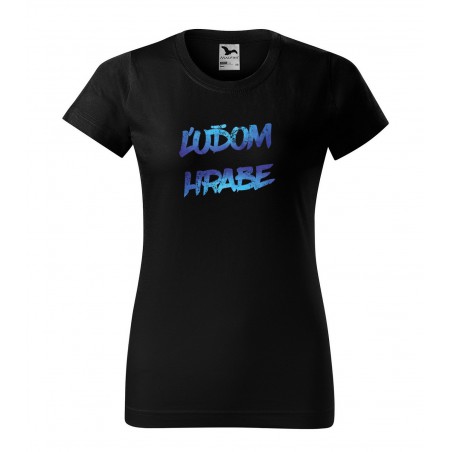 Dámske - ľuďom hrabe